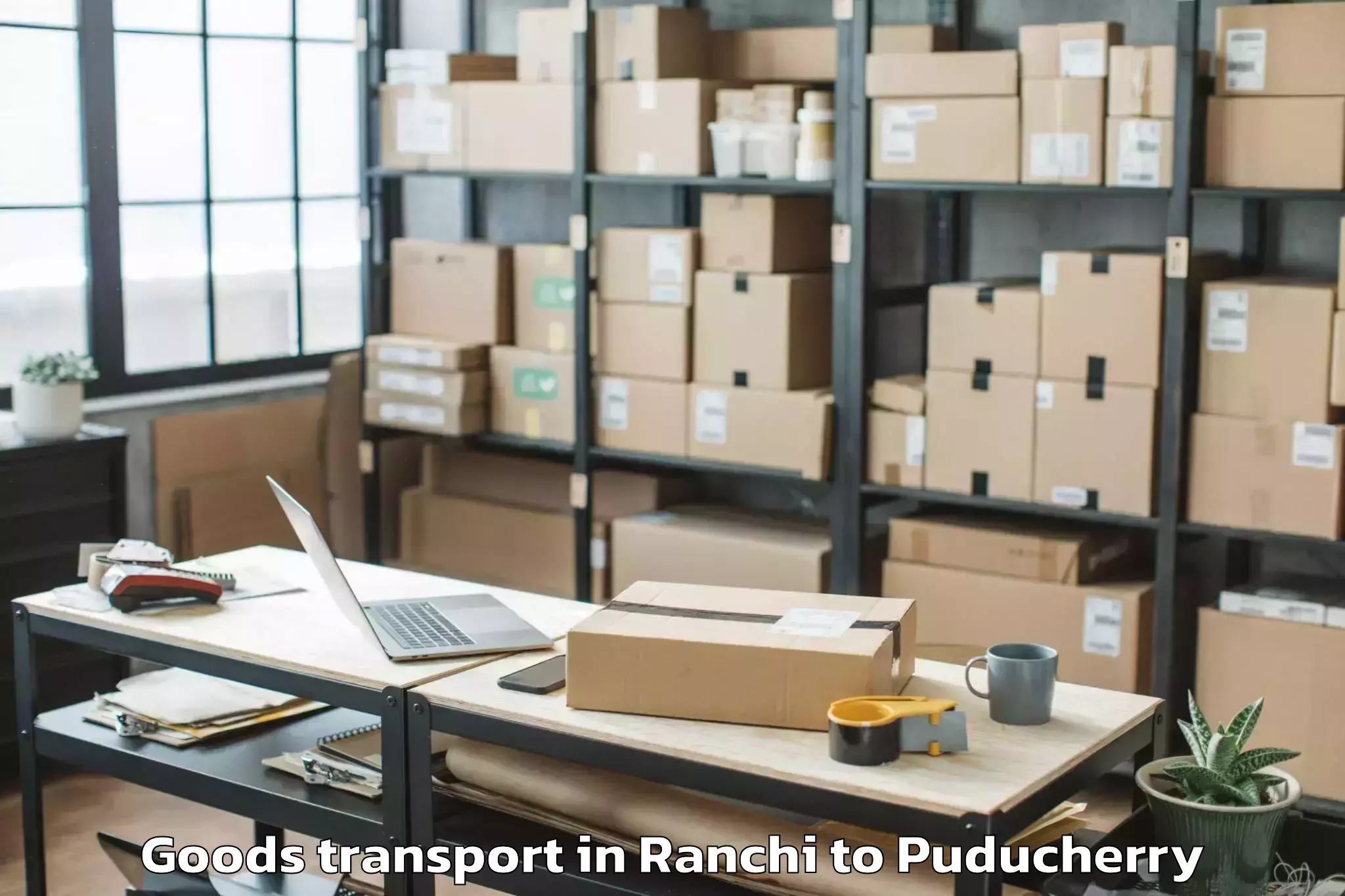 Easy Ranchi to Pondicherry Goods Transport Booking